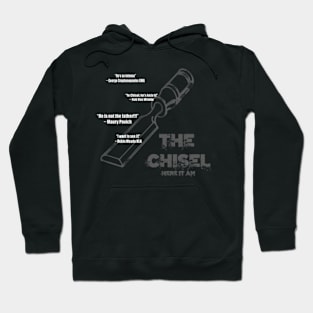 The Man, The Myth, The Legend...The Chisel Hoodie